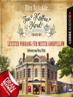 cover image of Letzter Vorhang für Mister Goodfellow--Nathalie Ames ermittelt--Tee? Kaffee? Mord!, Folge 22